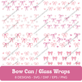 Bow Can/Glass Wraps SVG Bundle - 8 Designs